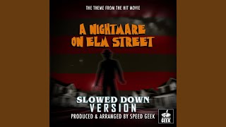 A Nightmare On Elm Street Main Theme From A Nightmare On Elm Street Slowed Down Version