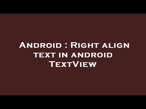 Android : Right align text in android TextView