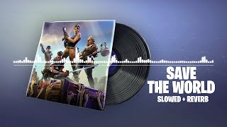 Fortnite Save The World Lobby Music (Slowed + Reverb)