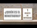 ✔️ ¿QUIÉN ES EL MINOTAURO?