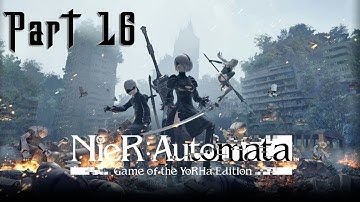 Nier: Automata GOTY Edition Blind Playthrough with Chaos part 16: Fastest Android