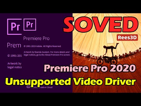 FIXED: Unsupported Video Driver ERROR for Premiere Pro 2020 - Rees3D.com