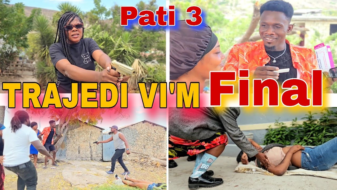 TRAJEDI VI'M FINAL  Pati #3🔥🔥 HAITIAN MOVIE [JAY-B,SANDRA,BOLO,LANDY,MAXIUS,DJENA,MAGARÈT,MICA