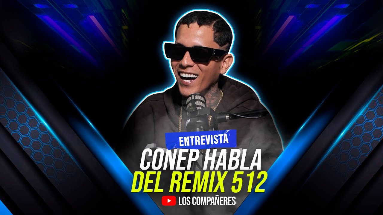 Conep Nos Habla del Remix 512 Y Como fue trabajar con C Dobleta - YouTube