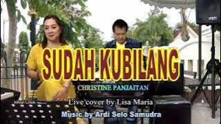 Sudah kubilang - Christine Panjaitan ( cover Lisa Maria)