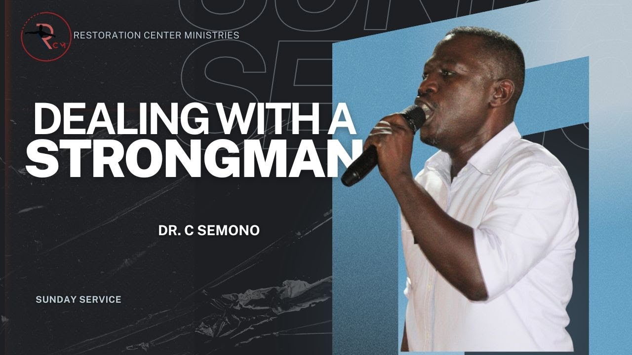 Dealing with a Strongman | Dr. C Semono