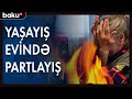 Fərdi yaşayış evində partlayış baş verdi - Baku TV