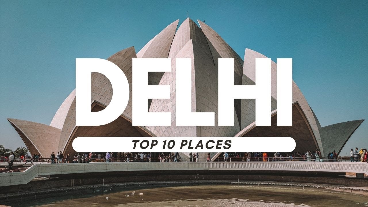 Top 10 Must-See Places in Delhi | India Top 10 Must-See Places in Delhi | India