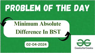 Minimum Absolute Difference In BST | POTD GFG | Java