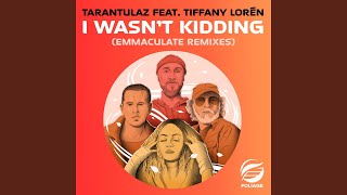 I Wasn’t Kidding (Emmaculate Remix Edit)