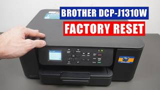 How to Factory Reset a Brother DCP-J1310DW Printer