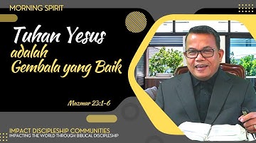 Tuhan Yesus adalah Gembala yang Baik | Mazmur 23:1-6 | Morning Spirit - 8 Oktober 2022