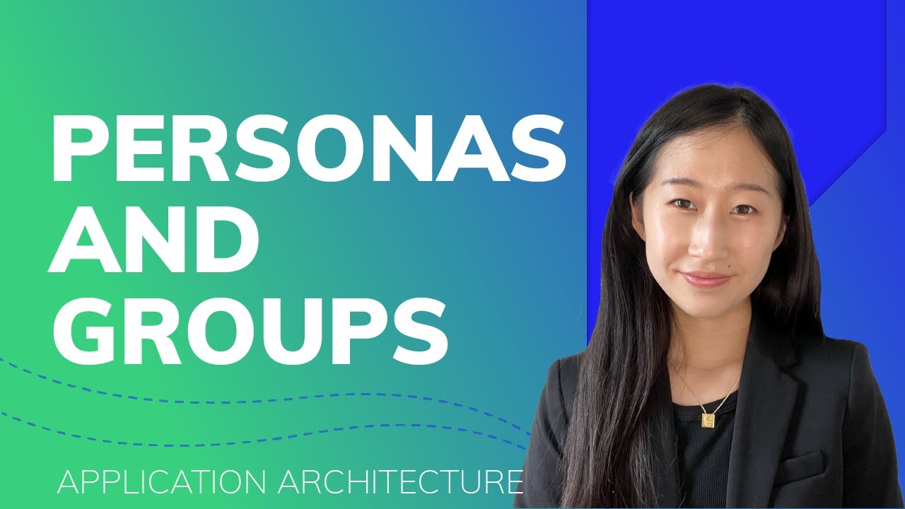 Application Architecture: Personas and Groups (Video 2/6) - YouTube