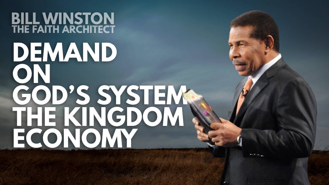 Demand on God’s System - The Kingdom Economy - Bill Winston Podcasts