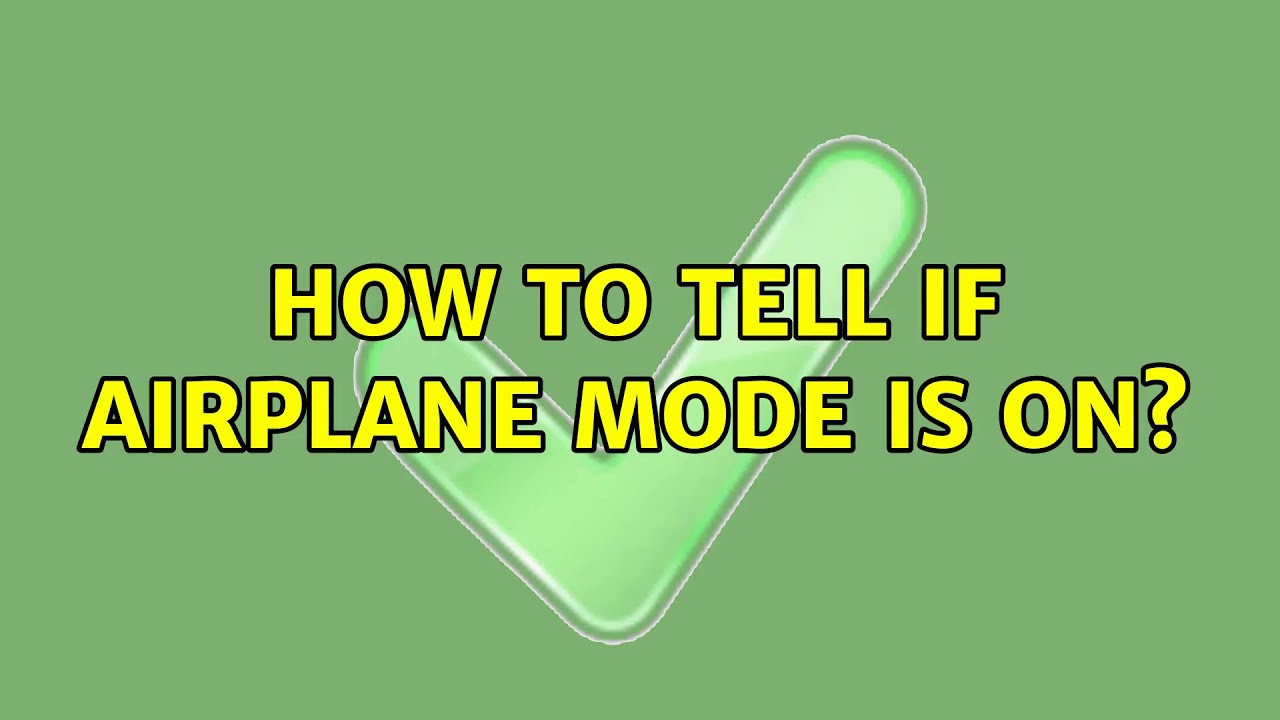 How to tell if Airplane Mode is on? - YouTube
