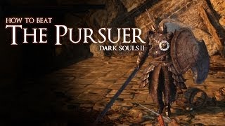 How To Beat The Pursuer Boss - Dark Souls 2
