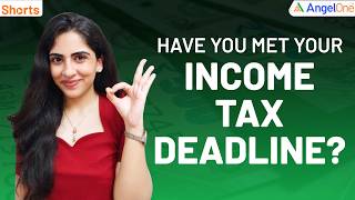 Income Tax Deadlines Approaching! ⏳ Have You Filed Everything | Angel One