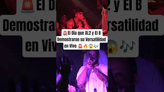 El Día que AL2 y El B Demostraron su Versatilidad en Vivo 🔥😱🎶