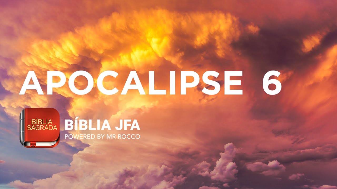APOCALIPSE 6 - Bíblia JFA Offline