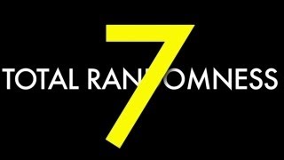 Total Randomness 7