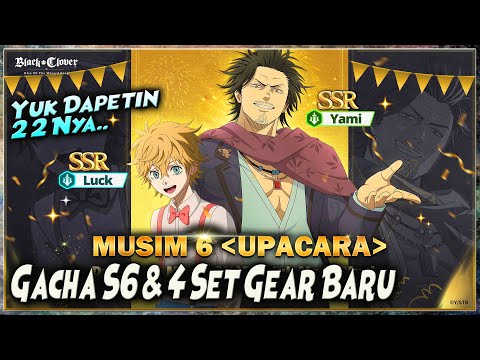 S6 MULAI!! GACHA YAMI & LUCK + Ada 4 Set GEAR BARU!! BANJIR EVENT! 🔥 BLACK CLOVER MOBILE