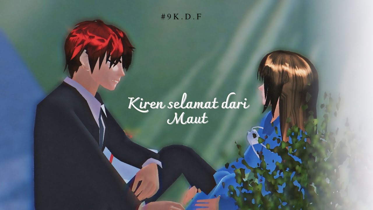 #9 K.D.F || KIREN SELAMAT DARI MAUT || Sakura School