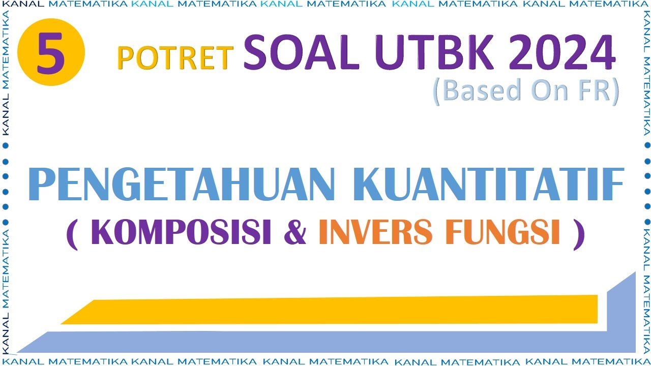 POTRET SOAL UTBK 2024 (GEL 1) - PENGETAHUAN KUANTITATIF | KOMPOSISI FUNGSI & INVERS FUNGSI