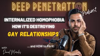How Internalized Homophobia is DESTROYING Gay Relationships (...and How to Fix It!)