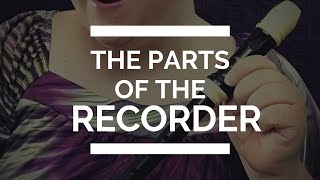 The Parts of the Recorder/Recorder Lessons/Music Ed Now