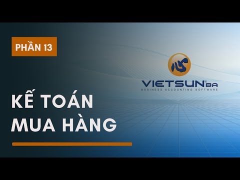 Video Phần 13 - Kế toán mua hàng - Hướng dẫn sử dụng phần... - youtube