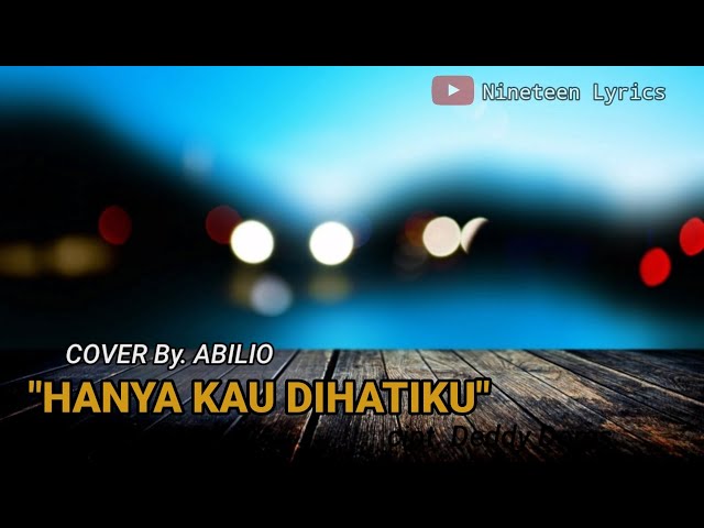 Hanya Kau Dihatiku (Lirik) Cover By ABYLIO class=