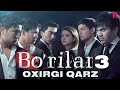 Bo'rilar 3 - Oxirgi qarz (o'zbek film) | Бурилар 3 - Охирги карз (узбекфильм) #UydaQoling