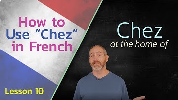 How to Use Chez in French | The Language Tutor *Lesson 10*