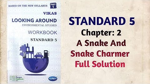 Std-5 EVS | Ch:2 A Snake And Snake Charmer | Full Solution | Looking Around |Vikas Workbook Solution