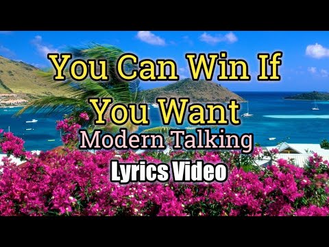 You Can Win, If You Want - Modern Talking (Lyrics Video)