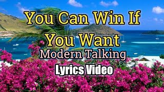 You Can Win, If You Want - Modern Talking (Lyrics Video) Resimi