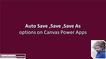 Auto Save , Save ,Save As options on Canvas Power Apps