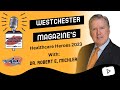 Westchester Magazine's Healthcare Heroes 2023 with Dr. Robert E. Michler
