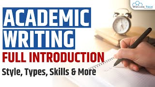 Introduction to Academic Writing for Beginners: Purpose, Skills, Style, Tips, Types