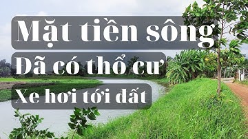 Nhà vườn Cần Giuộc - Đất mặt tiền sông lớn - 2500m2 thổ vườn - Làm nhà vườn cực đẹp - Cách SG 25km