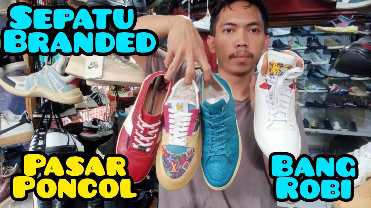 WOW ‼️ SEPATU BRANDED MODEL TERBARU ADA DI PASAR PONCOL || KIOS BANG ROBI