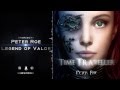 Peter Roe - Legend of Valor (Epic Dramatic Uplifting)