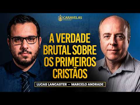 HUMAN TORCHES: The BRUTAL truth about the early Christians - Lucas Lancaster - Caravelas Podcast