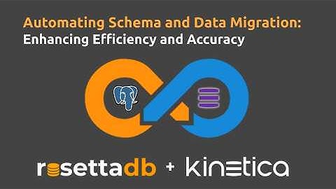 Automating Schema & Data Migration with RosettaDB and Kinetica
