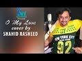 O my love unplugged cover by shahid rasheed