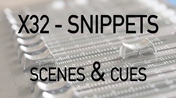 Behringer X32 Snippets, Scenes, and Cues