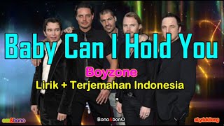 BABY CAN I HOLD YOU  -  Boyzone  ( Lirik   Terjemahan Indonesia )