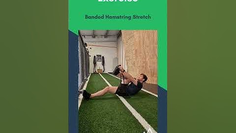Tight Hamstrings, try a Banded Hamstring Stretch