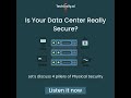 "Physical threats to your data center are real