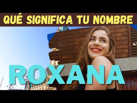 Video: ¿Roxana es un buen nombre?